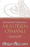 Bilinmeyen Yönleriyle Muhteşem Osmanlı
