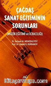 Çağdaş Sanat Eğitiminin Sorunları <br /> Müzik Eğitimi ve İcracılığı
