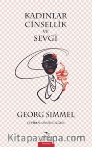 Kadınlar, Cinsellik ve Sevgi