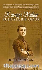 Kuvay-ı Milliye Ruhuyla Bir Ömür