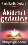 Akidetu'l Geylaniyye & Abdulkadir el-Geylani'nin Akidesi