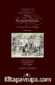 Lewis's Illustrations of Constantinople / Oryantalist Ressam Lewis'in Gözünden İstanbul