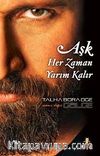 Aşk Her Zaman Yarım Kalır