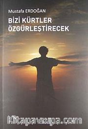 Bizi Kürtler Özgürleştirecek