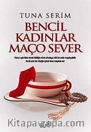 Bencil Kadınlar Maço Sever