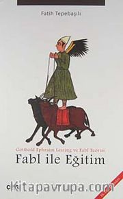 Fabl ile Eğitim <br /> Gotthold Ephraim Lessing ve Fabl Teorisi