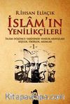 İslam'ın Yenilikçileri 1 & İslam Düşünce Tarihinde Yenilik Arayışları Kişiler, Fikirler, Akımlar