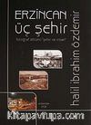 Erzincan Üç Şehir & Fotoğraf Albümü Şehir ve İnsan