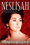 Neslişah & Cumhuriyet Devrinde Bir Osmanlı Prensesi