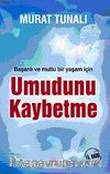 Umudunu Kaybetme & Başarılı ve Mutlu Bir Yaşam İçin
