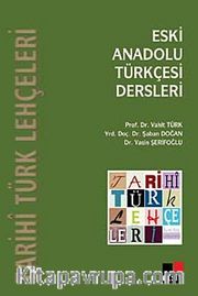 Eski Anadolu Türkçesi Dersleri <br /> Tarihi Türk Lehçeleri