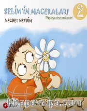 Papatya Dostum Benim / Selim'in Maceraları 2