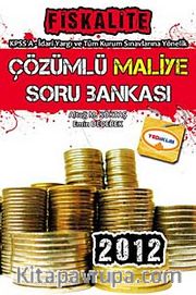 2012 Çözümlü Maliye Soru Bankası /  KPSS A-İdari Yargı ve Tüm Kurum Sınavlarına Yönelik