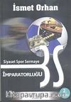 3 S imparatorluğu Siyaset Spor Sermaye İmparatorluğu