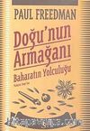 Doğu'nun Armağanı & Baharatın Yolculuğu