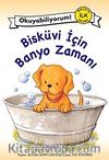 Bisküvi İçin Banyo Zamanı