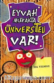 Eyvah Mutfakta Üniversiteli Var!
