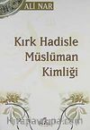 Kırk Hadisle Müslüman Kimliği