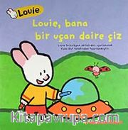 Louie Bana Bir Uçan Daire Çiz
