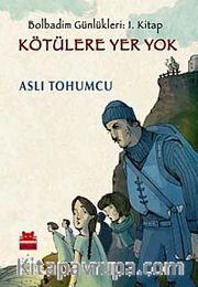 Kötülere Yer Yok / Bolbadim Günlükleri: 1. Kitap