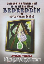Ortaçağ'ın Aydınlık Sesi Edirneli Bir Bilge Bedreddin ve Soylu Yaşam Öyküsü