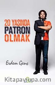 20 Yaşında Patron Olmak