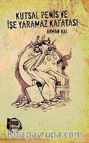Kutsal Penis ve İşe Yaramaz Kafası