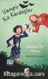 Vampir Kız Kardeşler & Tehlikeli Bir Görev