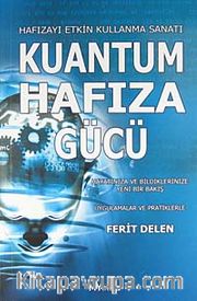 Kuantum Hafıza Gücü <br /> Hayatınıza ve Bildiklerinize Yeni Bir Bakış