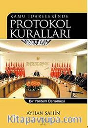Kamu İdarelerinde Protokol Kuralları <br /> Bir Yöntem Denemesi