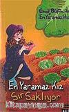 En Yaramaz Kız Sır Saklıyor