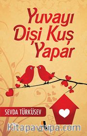 Yuvayı Dişi Kuş Yapar