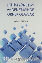 Eğitim Yönetimi ve Denetiminde Örnek Olaylar