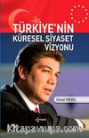 Türkiye'nin Küresel Siyaset Vizyonu