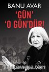 Gün O Gün'dür!