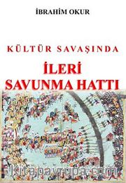 Kültür Savaşında İleri Savunma Hattı