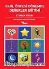 Okul Öncesi Dönemde Değerler Eğitimi (Etkinlik Dosyası-Etkinlik Kitabı 2 Kitap)