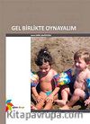 Gel Birlikte Oynayalım