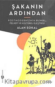 Şakanın Ardından <br /> Postmodernizmin Bilimsel, Felsefi ve Kültürel Eleştirisi