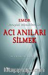 EMDR Terapisi Teknikleri ile Acı Anıları Silmek