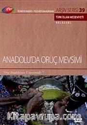 TRT Arşiv Serisi 39 / Anadolu'da Oruç Mevsimi
