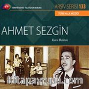 TRT Arşiv Serisi 133 / Ahmet Sezgin - Kara Bahtım