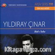 TRT Arşiv Serisi 111 / Yıldıray Çınar - Bad'ı Saba