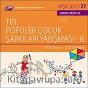 TRT Arşiv Serisi 27 / TRT Popüler Çocuk Şarkıları Yarışması  6  (2 CD -  CD1 Korolu, CD2 Playbacak)