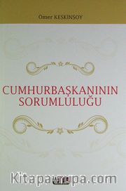 Cumhurbaşkanının Sorumluluğu