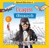 Uçağım Olmasaydı / Eğlenceli Bilim Serisi -8