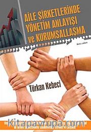 Aile Şirketlerinde Yönetim Anlayışı ve Kurumsallaşma