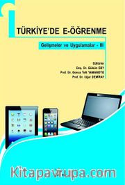 Türkiye'de E-Öğrenme <br /> Gelişmeler ve Uygulamalar -III