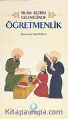 İslam Eğitim Geleneğinde Öğretmenlik