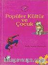 Popüler Kültür ve Çocuk